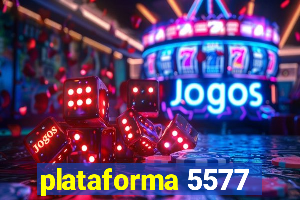 plataforma 5577